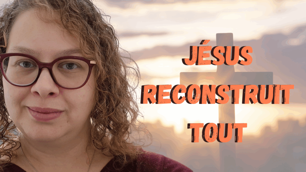 Dieu reconstruit tout